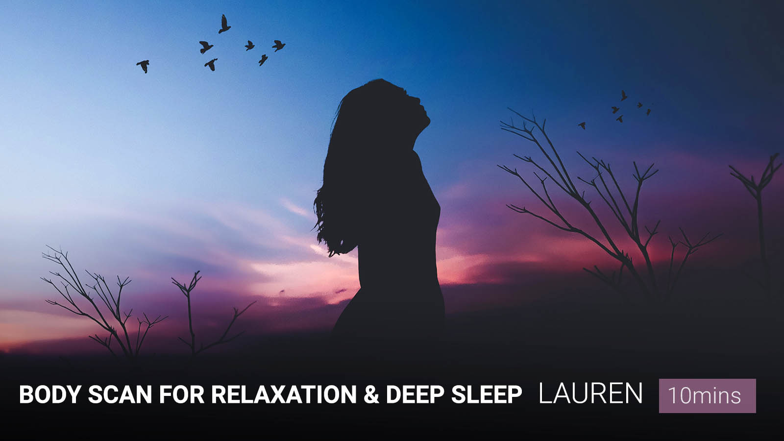 .<b>Body Scan</b> for Relaxation & Deep Sleep.
