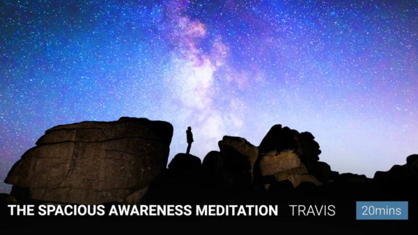 The Spacious Awareness Meditation