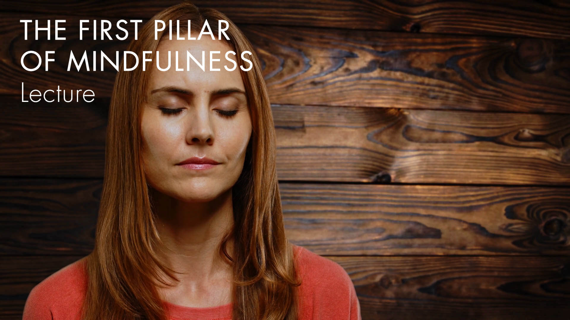 The First Pillar of Mindfulness