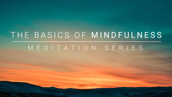 The Basics of Mindfulness